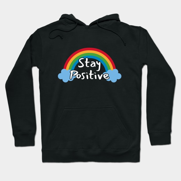 Stay Positive Hoodie by LunaMay